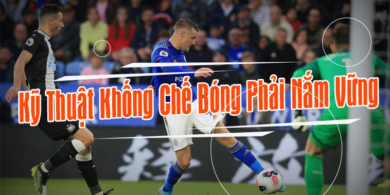 Kỹ Thuật Khống Chế Bóng Trên Không: Bí Quyết Trở Thành Chuyên Gia